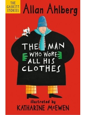 The Man Who Wore All His Clothes - The Gaskitt Stories