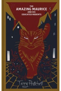 The Amazing Maurice and His Educated Rodents - The Discworld Series