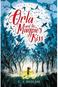 Orla and the Magpie's Kiss - Orla