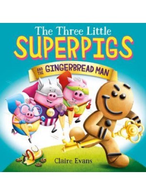The Three Little Superpigs and the Gingerbread Man - Three Little Superpigs