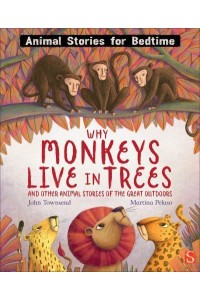 Why Monkeys Live in Trees and Other Animal Stories of the Great Outdoors - Animal Stories for Bedtime