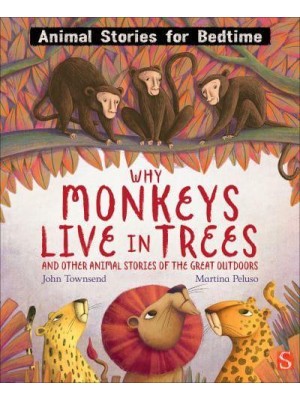 Why Monkeys Live in Trees and Other Animal Stories of the Great Outdoors - Animal Stories for Bedtime