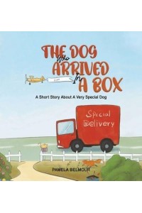 The Dog Who Arrived in a Box