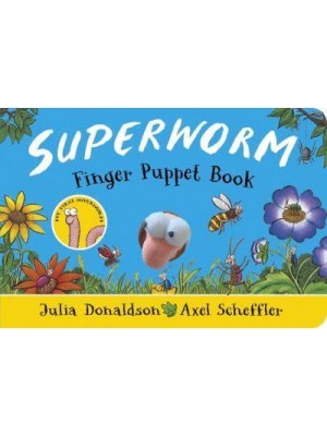 Superworm Finger Puppet Book The Wriggliest, Squiggliest Superhero Ever!