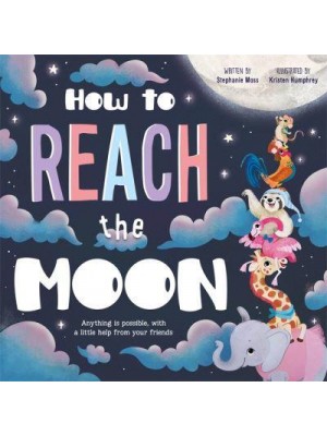 How to Reach the Moon - Children's Picture Book