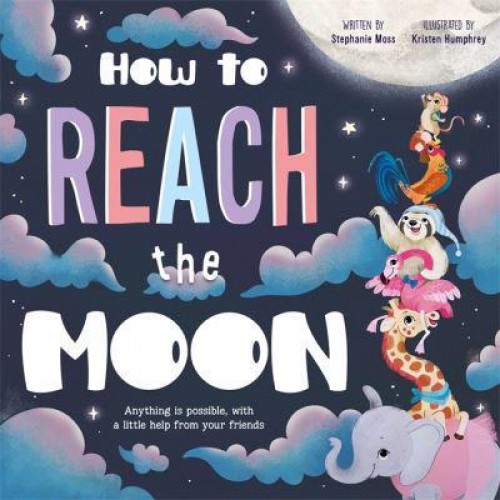 How to Reach the Moon - Children's Picture Book