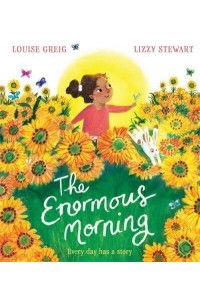 The Enormous Morning