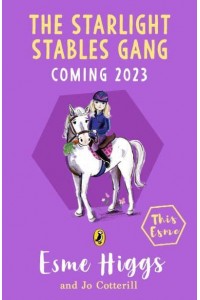 The Starlight Stables Gang Signed Edition - Esme Higgs Pony Series