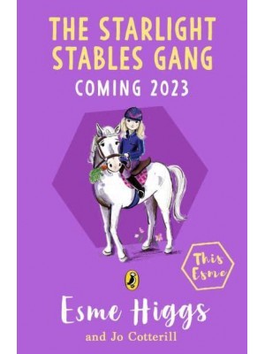 The Starlight Stables Gang Signed Edition - Esme Higgs Pony Series