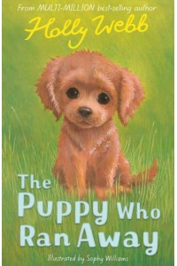 The Puppy Who Ran Away - Holly Webb Animal Stories