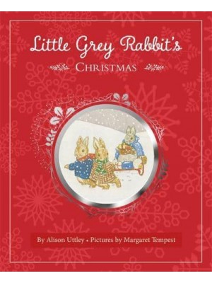 Little Grey Rabbit's Christmas - A Little Grey Rabbit Book