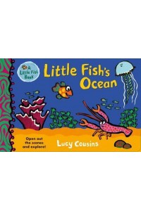 Little Fish's Ocean - A Little Fish Book