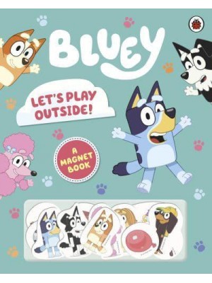 Let's Play Outside! - Bluey