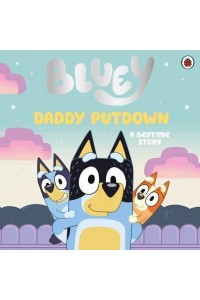 Daddy Putdown - Bluey