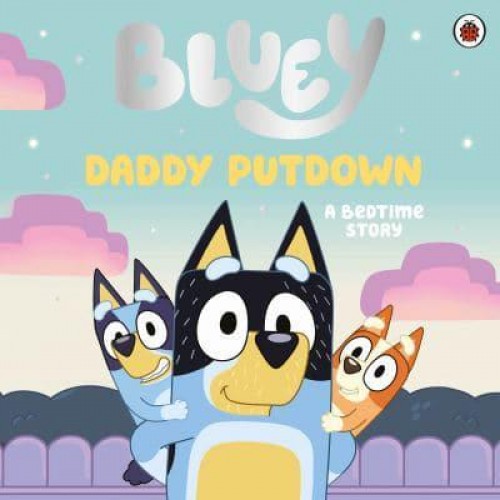 Daddy Putdown - Bluey