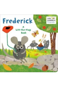 Frederick (Leo Lionni's Friends) A Lift-the-Flap Book - Leo Lionni's Friends