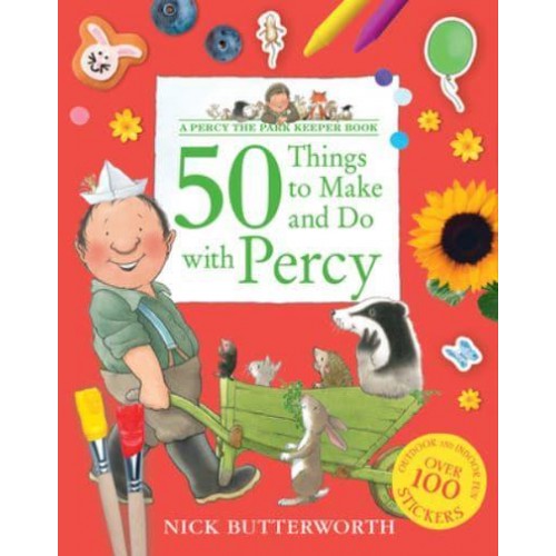 50 Things to Make and Do With Percy - Percy the Park Keeper