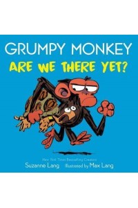 Grumpy Monkey Are We There Yet? - Grumpy Monkey