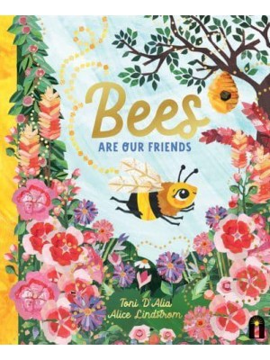 Bees Are Our Friends - Our Friends in the Garden
