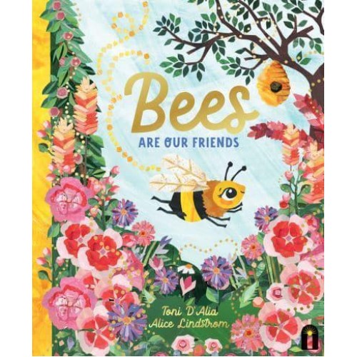 Bees Are Our Friends - Our Friends in the Garden