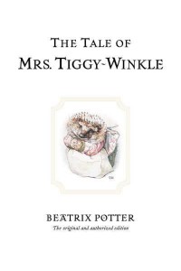 The Tale of Mrs. Tiggy-Winkle - The World of Beatrix Potter.