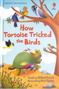 How Tortoise Tricked the Birds - Usborne First Reading