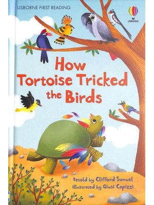 How Tortoise Tricked the Birds - Usborne First Reading