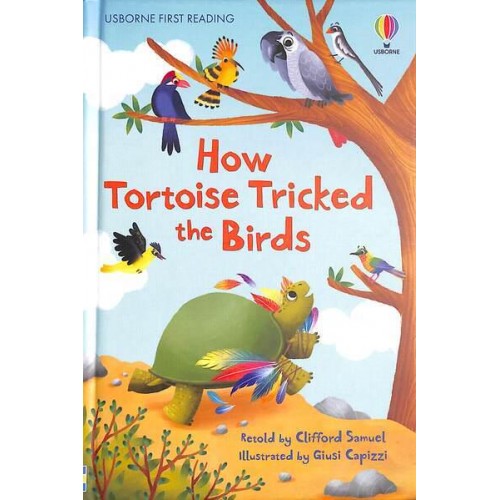 How Tortoise Tricked the Birds - Usborne First Reading
