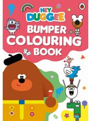 Hey Duggee: Bumper Colouring Book Official Colouring Book - Hey Duggee
