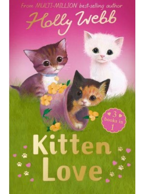 Kitten Love - Holly Webb Animal Stories