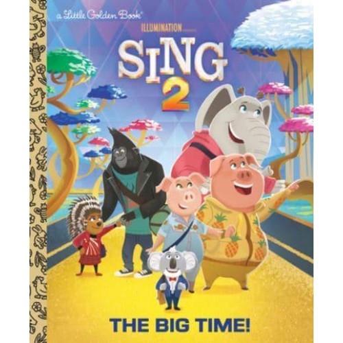 Sing 2 The Big Time! - A Little Golden Book
