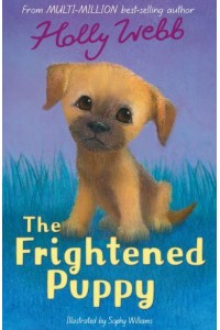 The Frightened Puppy - Holly Webb Animal Stories