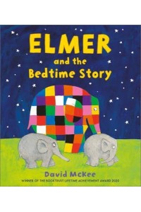 Elmer and the Bedtime Story - Elmer Picture Books