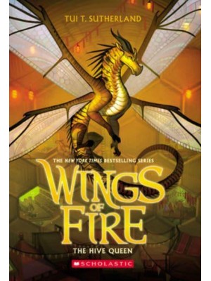 Hive Queen, the (Wings of Fire #12) Volume 12 - Wings of Fire