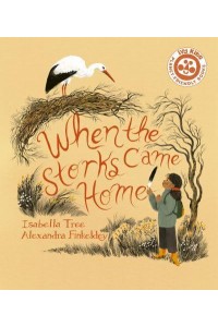 When the Storks Came Home - Nature's Wisdom