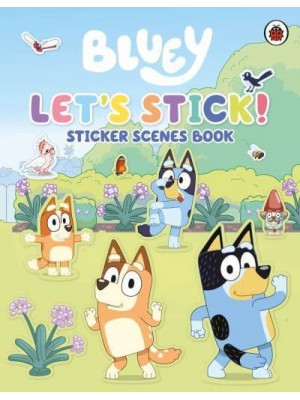 Bluey: Let's Stick! Sticker Scenes Book - Bluey