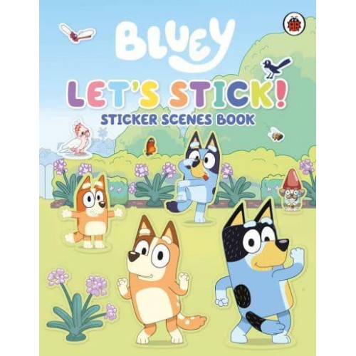 Bluey: Let's Stick! Sticker Scenes Book - Bluey