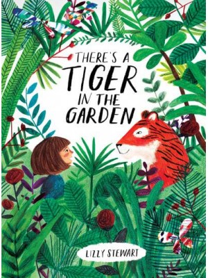 There's a Tiger in the Garden
