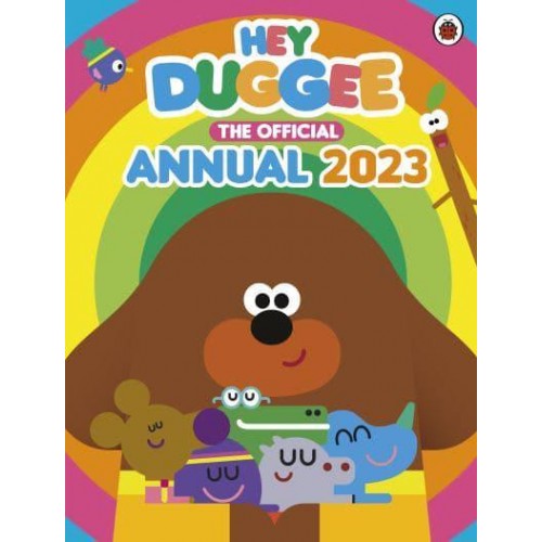 Hey Duggee: The Official Hey Duggee Annual 2023 - Hey Duggee