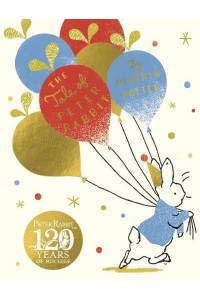 The Tale of Peter Rabbit 120 Years - The World of Beatrix Potter. Peter Rabbit