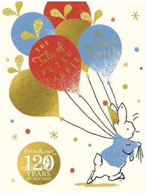 The Tale of Peter Rabbit 120 Years - The World of Beatrix Potter. Peter Rabbit