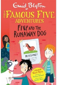 Five and the Runaway Dog - Famous Five Colour Short Stories