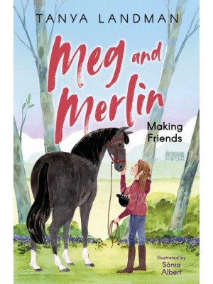 Making Friends - Meg and Merlin