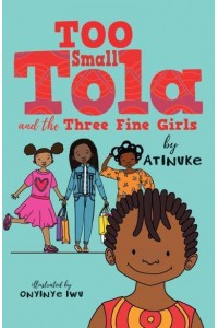 Too Small Tola and the Three Fine Girls - Too Small Tola