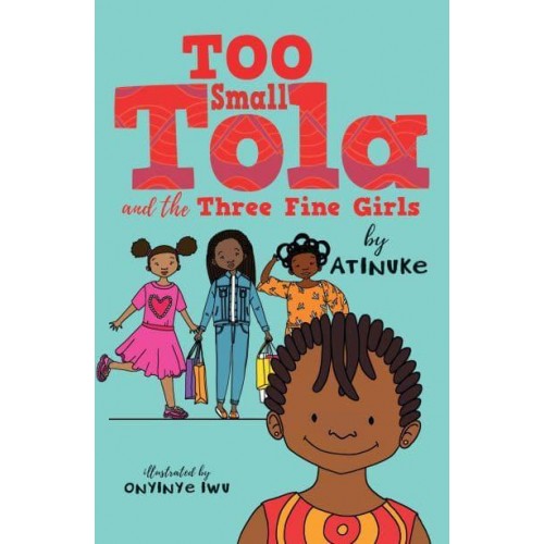 Too Small Tola and the Three Fine Girls - Too Small Tola