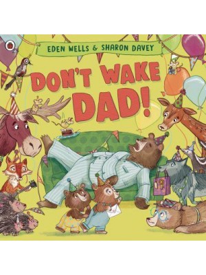 Don't Wake Dad!