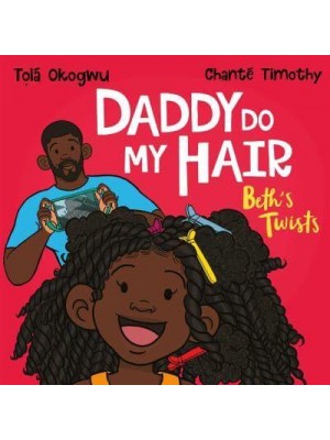 Beth's Twists - Daddy Do My Hair?