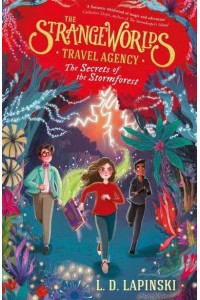 The Secrets of the Stormforest - The StrangeWorlds Travel Agency