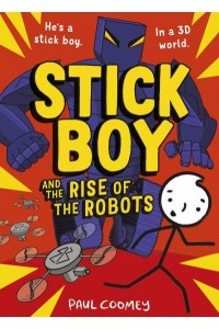 Stick Boy and the Rise of the Robots - Stick Boy