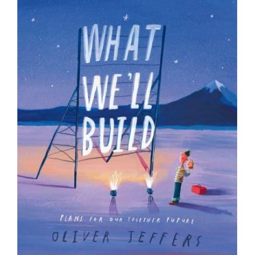 What We'll Build Plans for Our Together Future
